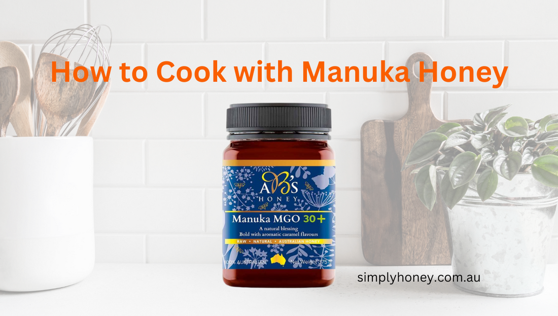 How to Cook with Manuka Honey